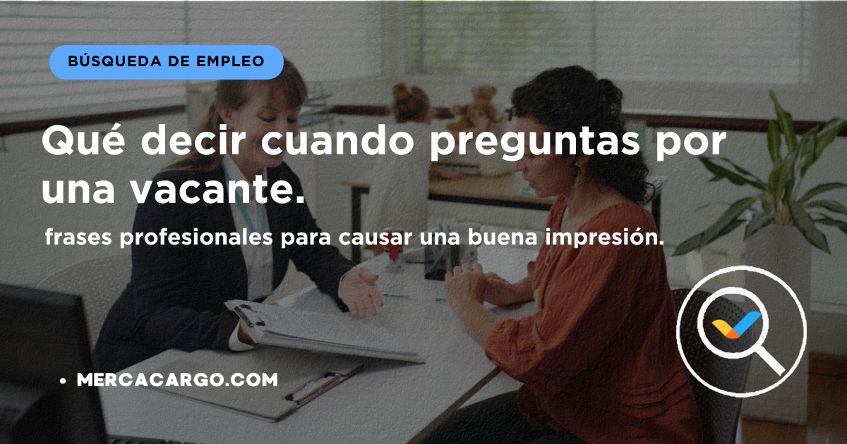 qué decir al preguntar por una vacante